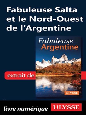 cover image of Fabuleuse Salta et le Nord-Ouest de l'Argentine